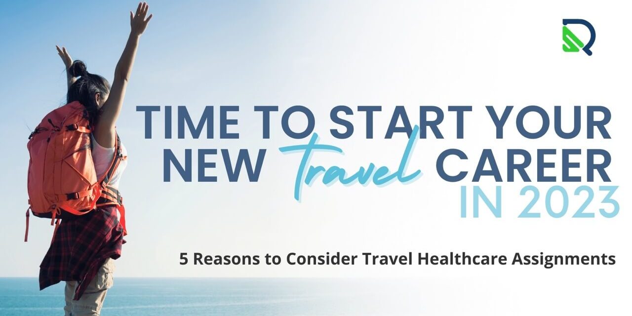 Start Your Healthcare Travel Career in 2023! RapidStaff