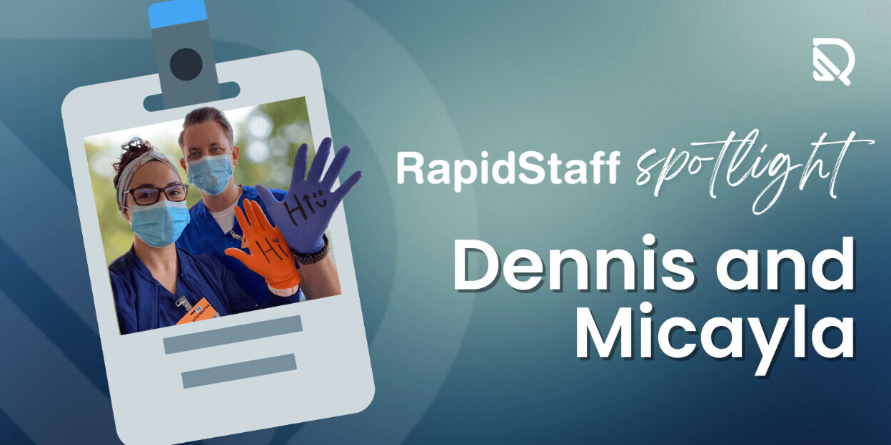 healthcare crisis staffing travel nurse spotlight on Dennis and Micayla